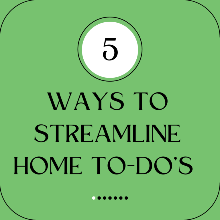 5 Ways to Streamline Home To Do’s